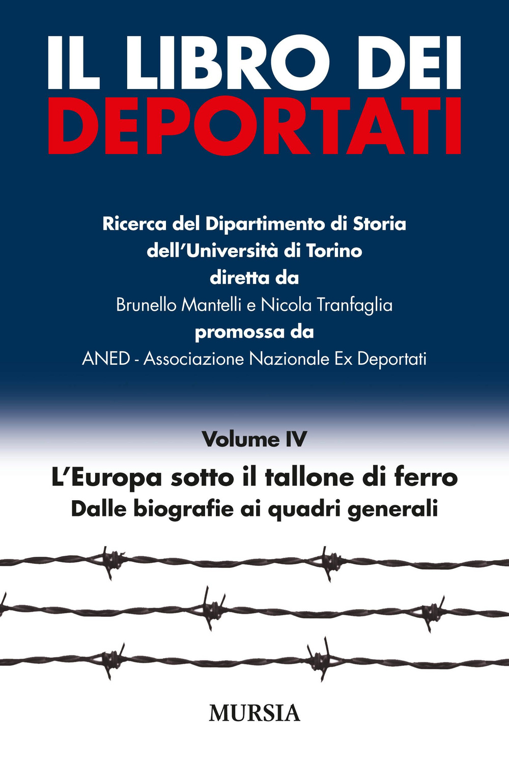 Il libro dei deportati. Vol. 4: L'Europa sotto il tallone di ferro. Dalle biografie ai quadri generali