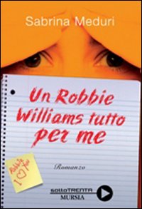 Un Robbie Williams tutto per me