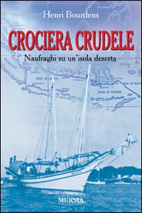 Crociera crudele. Naufraghi su un'isola deserta