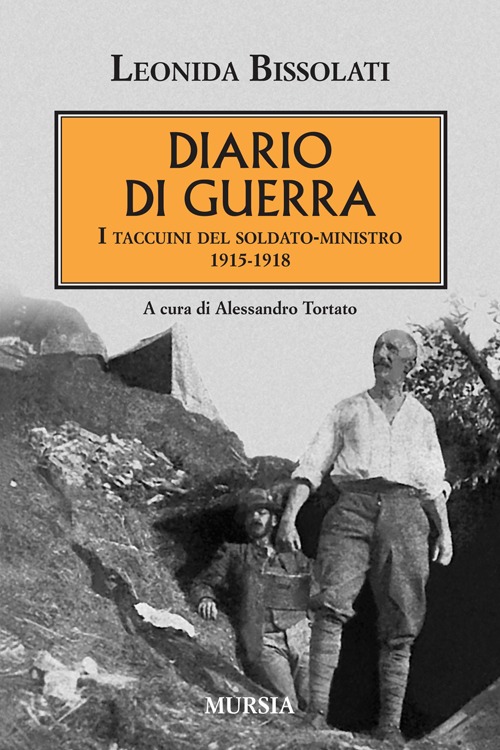 Diario di guerra. I taccuini del soldato-ministro 1915-1918