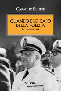 Quando ero a capo della polizia. Diario 1940-1943