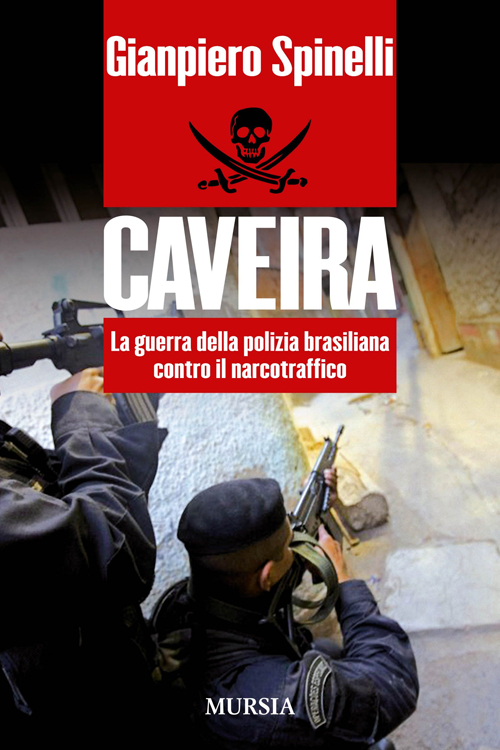 Caveira. La guerra della polizia brasiliana contro il narcotraffico