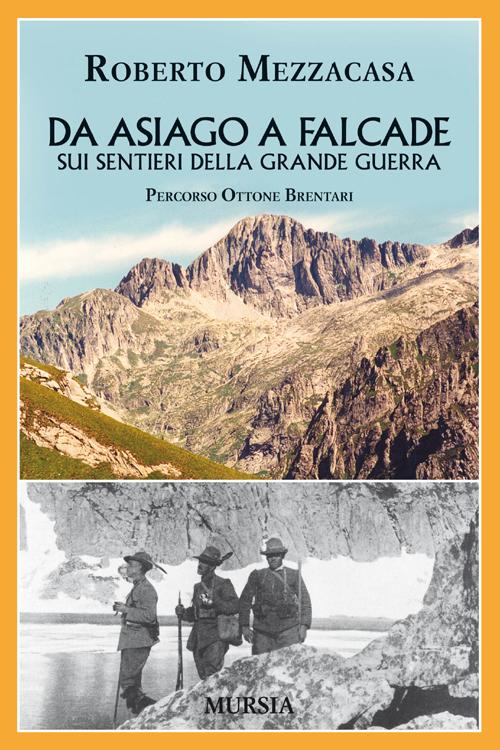 Da Asiago a Falcade sui sentieri della grande guerra. Percorso Ottone Brentari