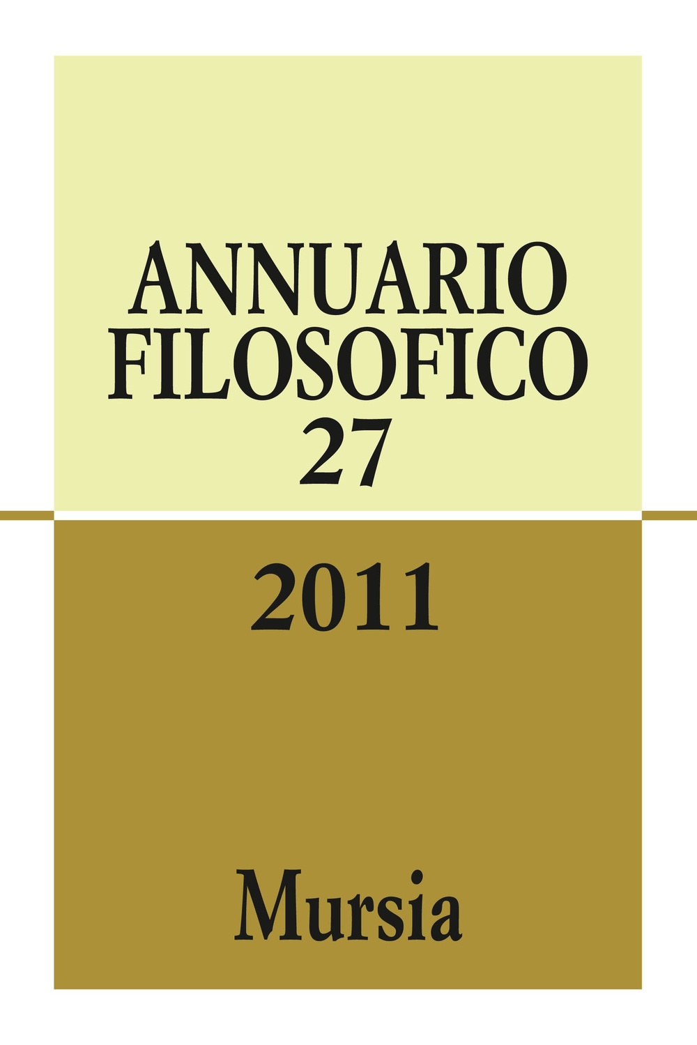 Annuario filosofico 2011. Vol. 27