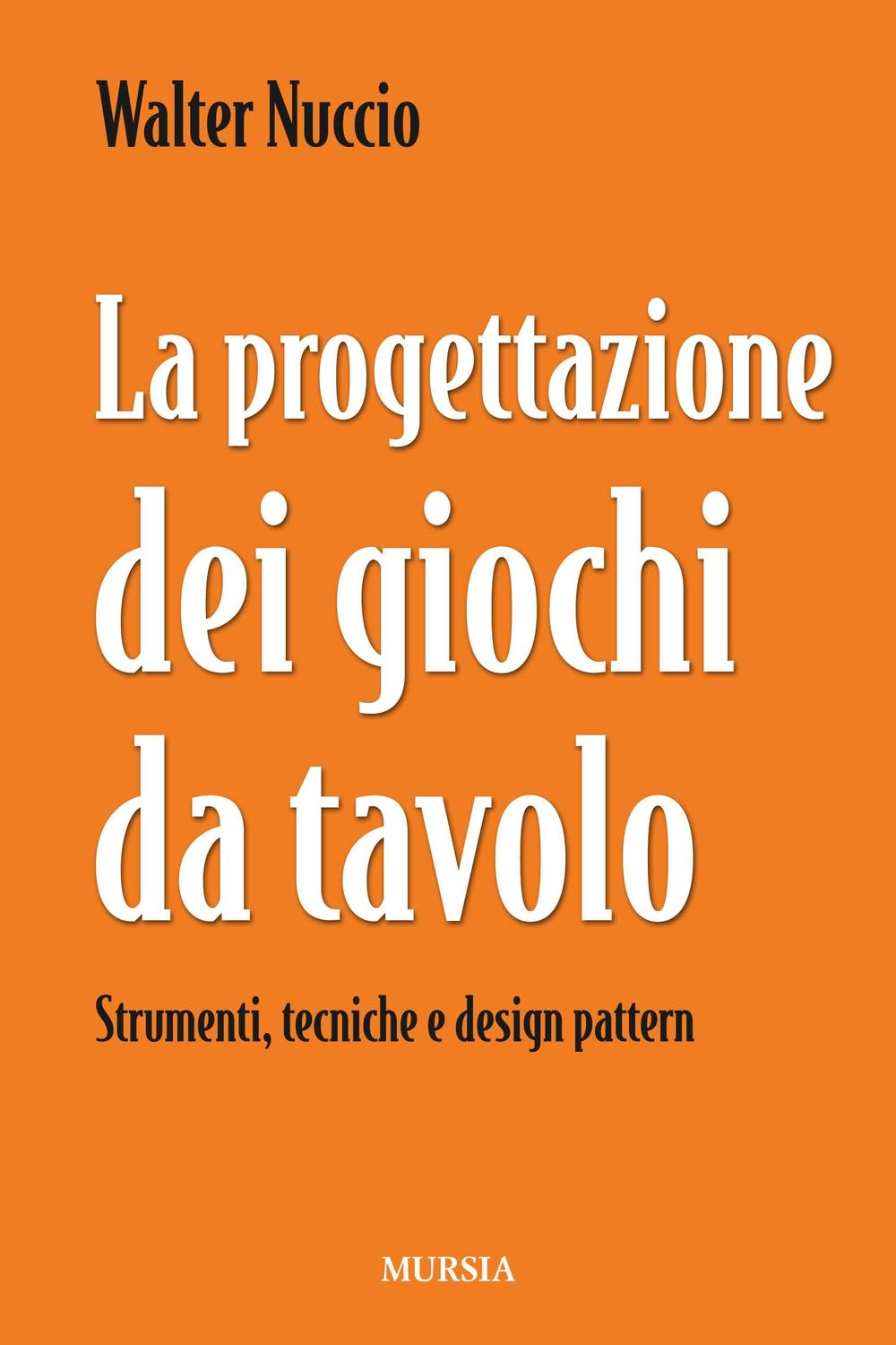 La progettazione dei giochi da tavolo. Strumenti, tecniche e design pattern