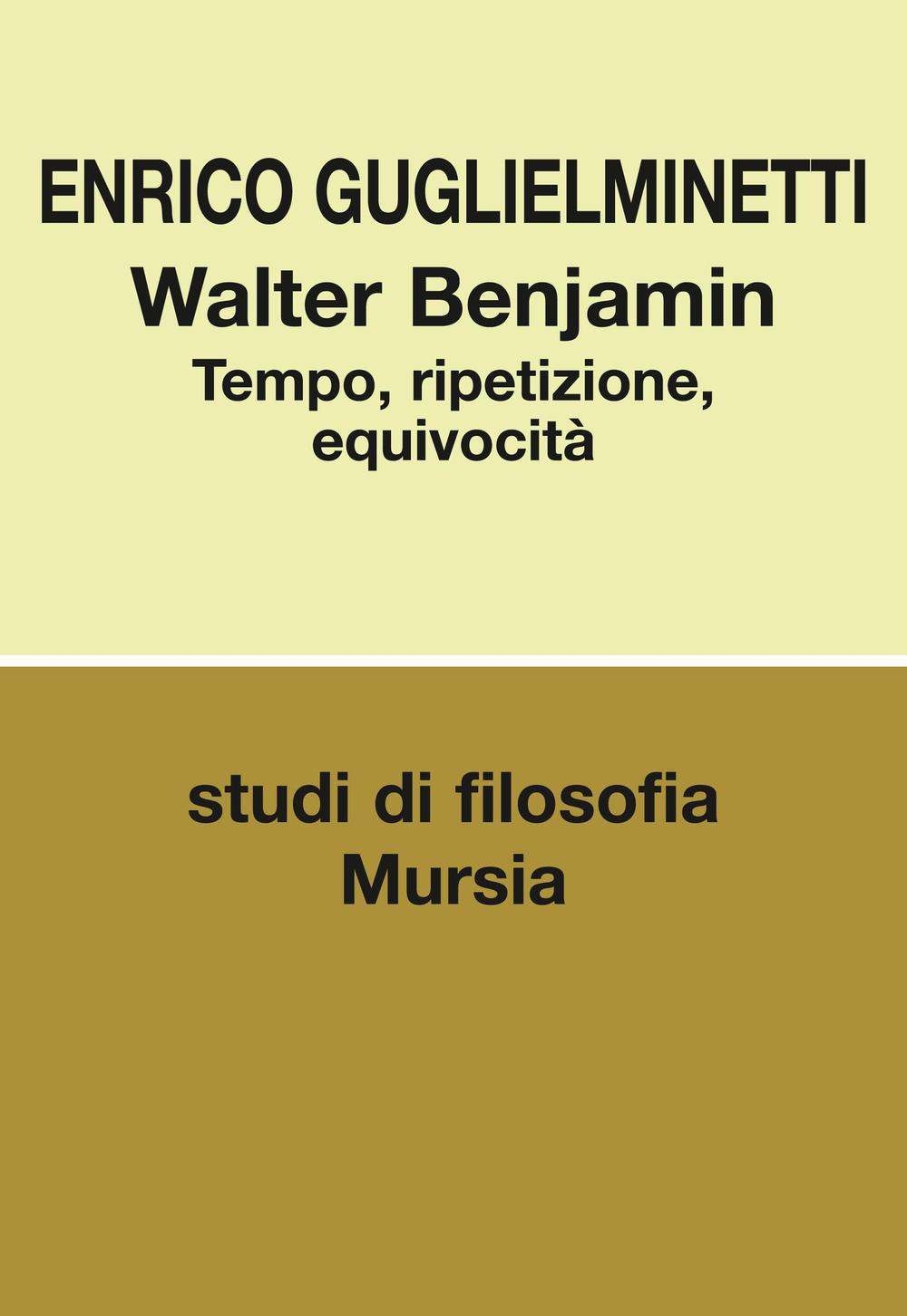 Walter Benjamin. Tempo, ripetizione, equivocità