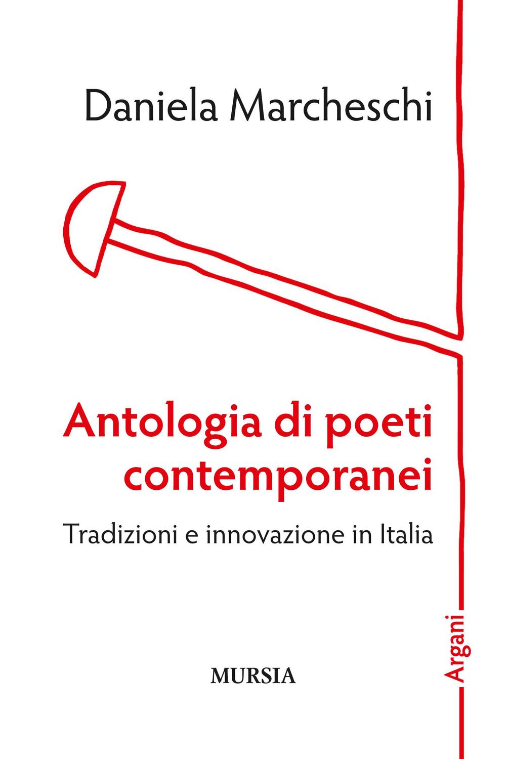 Antologia di poeti contemporanei. Tradizioni e innovazione in Italia