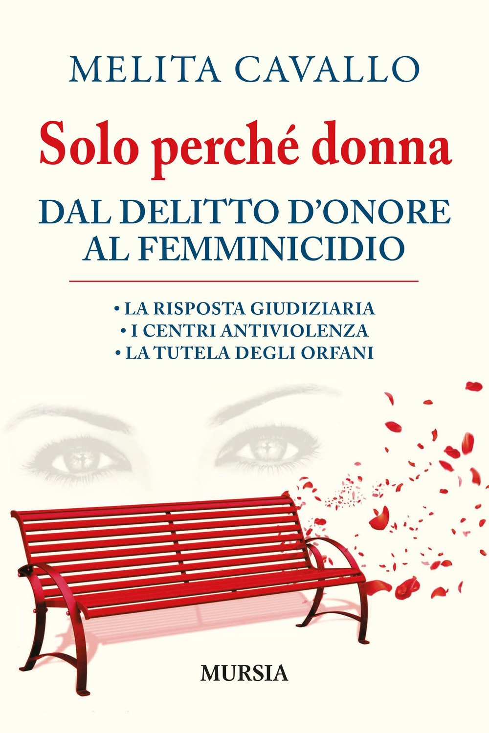 Solo perché donna. Dal delitto d'onore al femminicidio