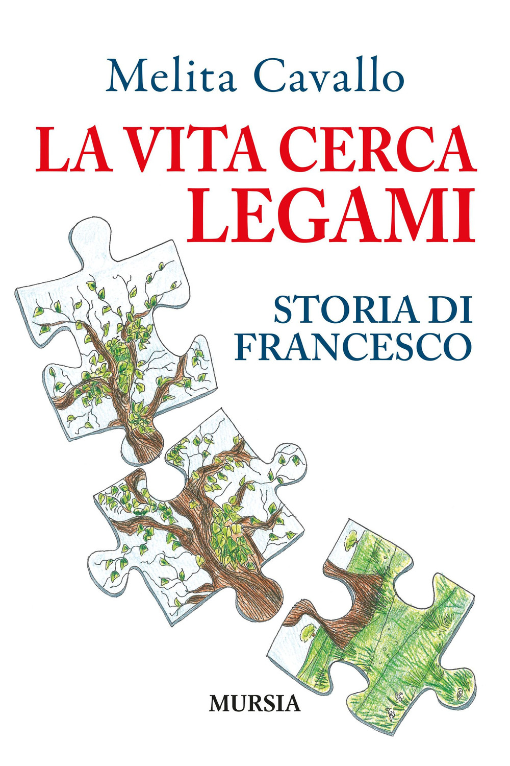 La vita cerca legami. Storia di Francesco