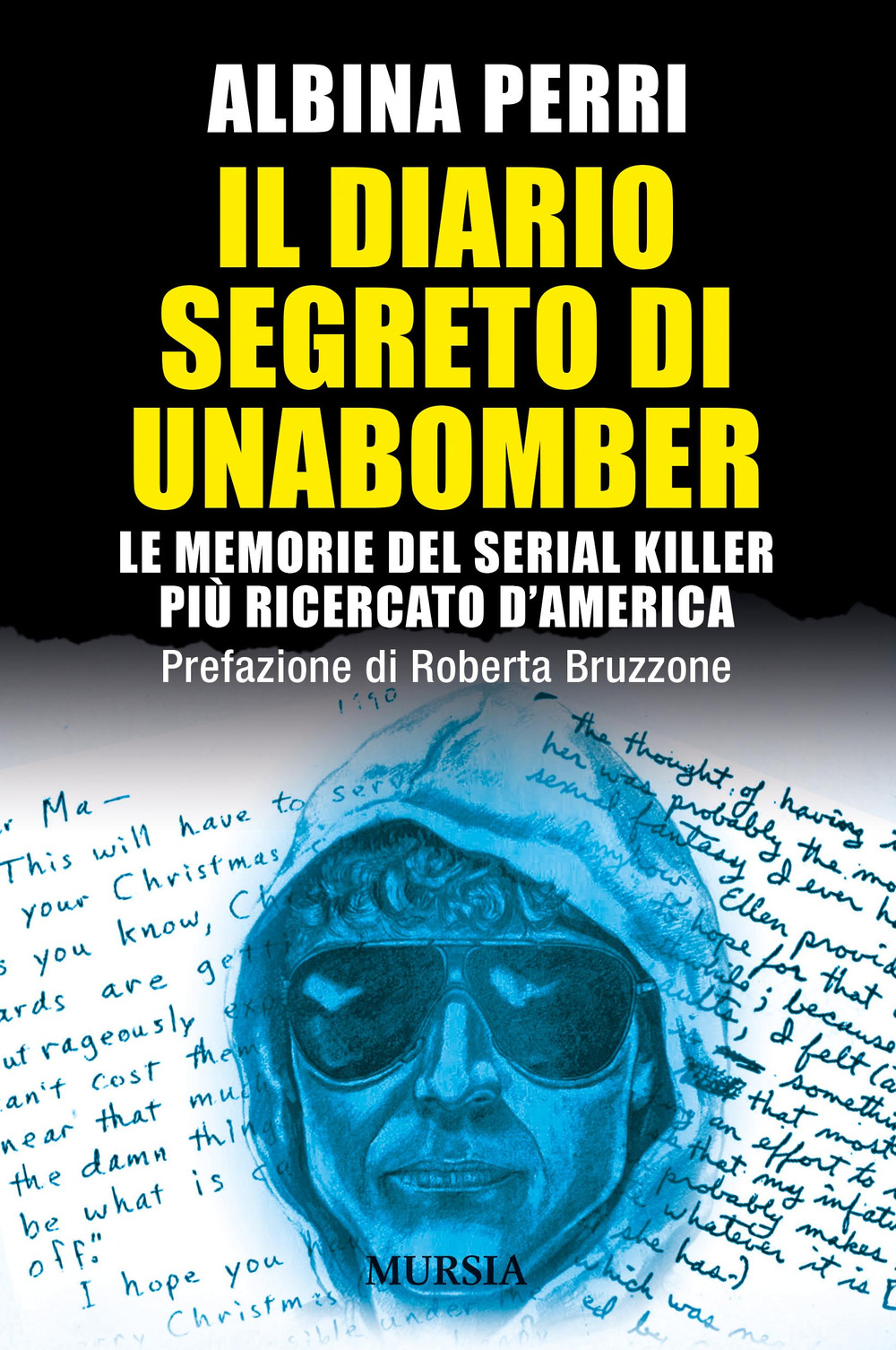 Il diario segreto di Unabomber. Le memorie del serial killer più ricercato d'America