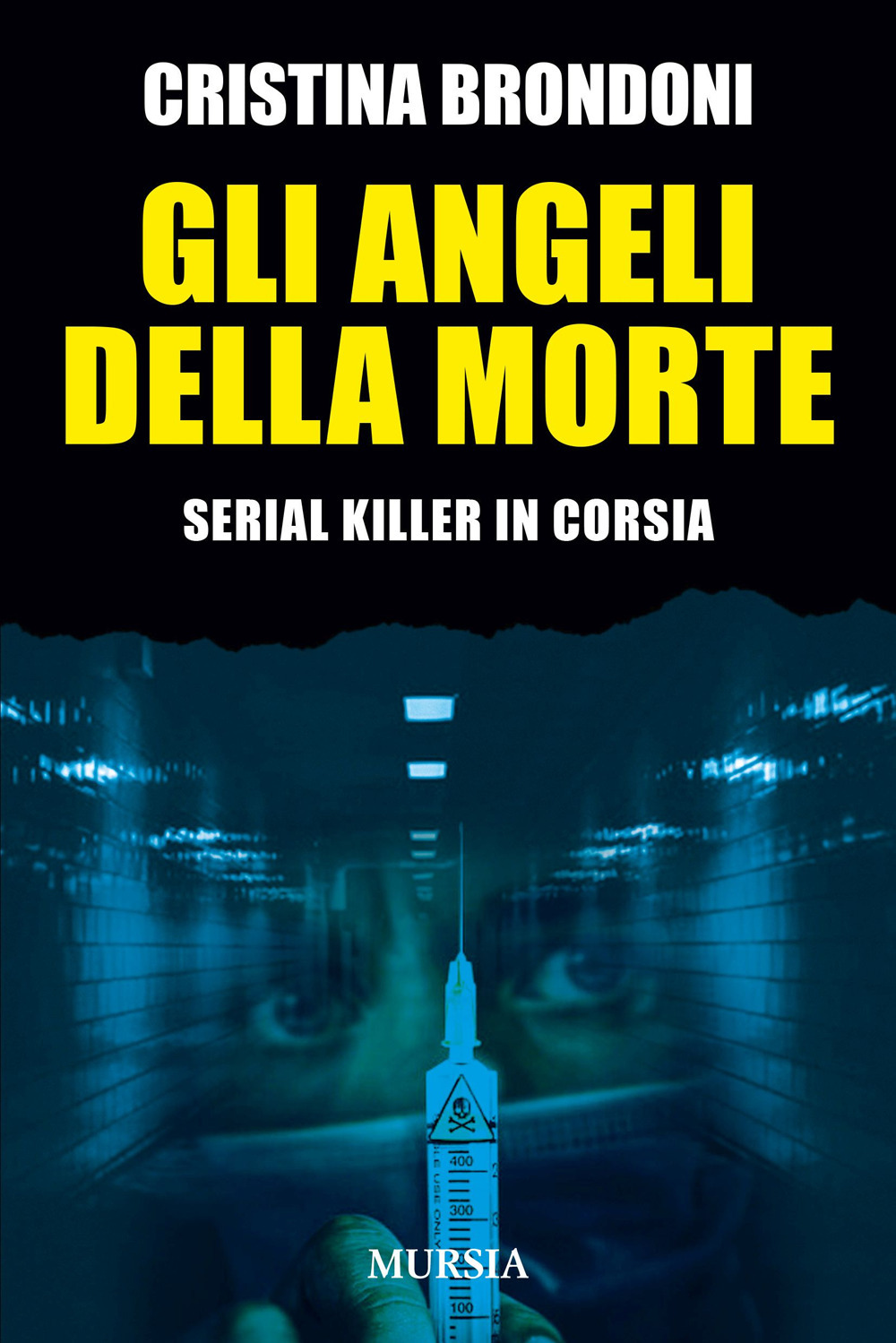 Gli angeli della morte. Serial killer in corsia