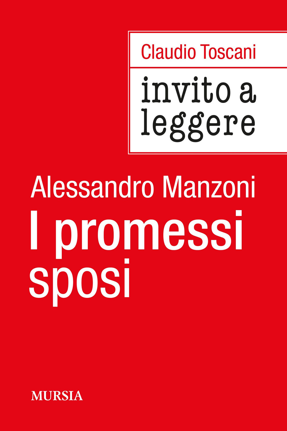 Invito a leggere «I Promessi sposi» di Alessandro Manzoni