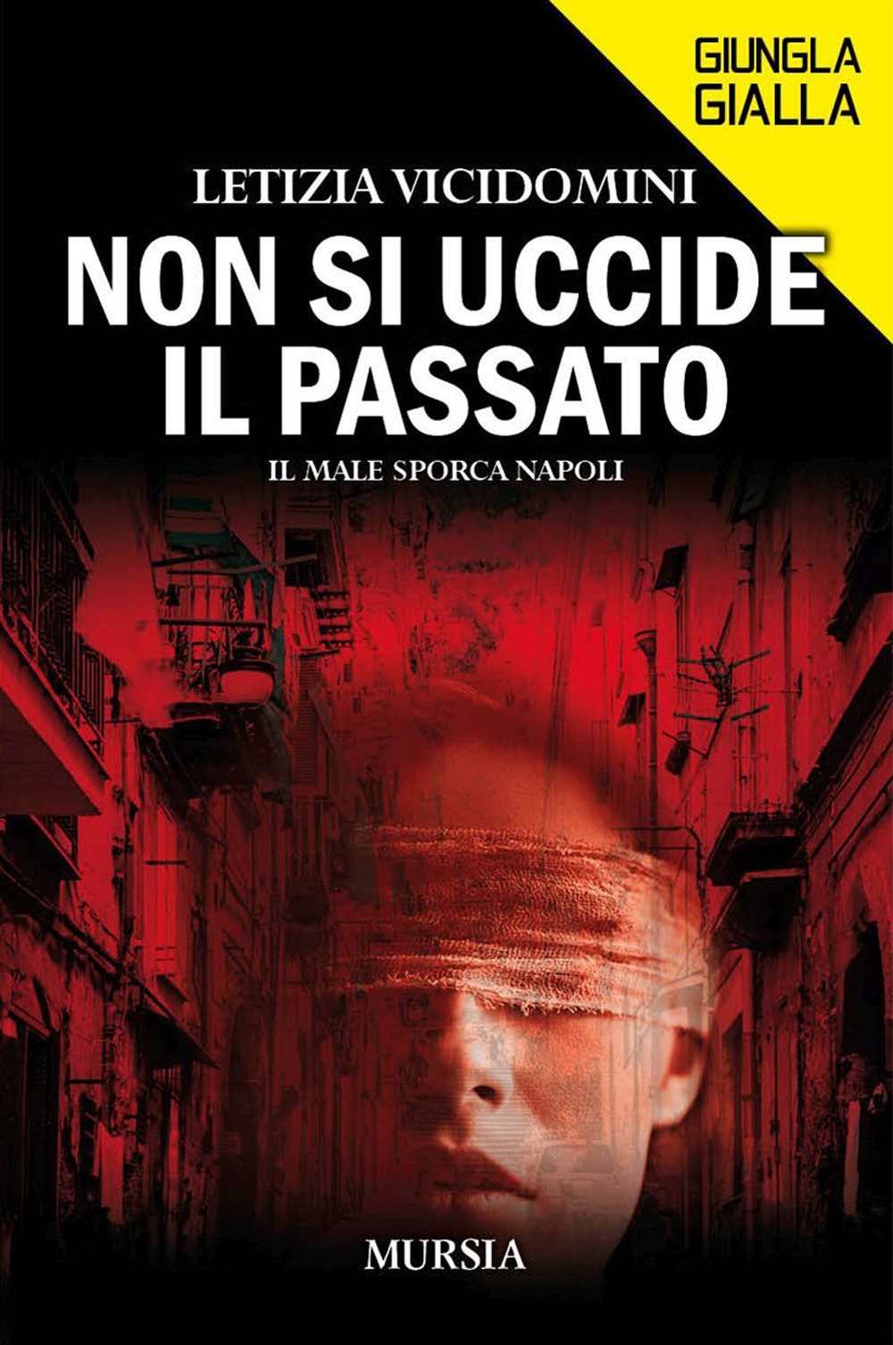 Non si uccide il passato. Il male sporca Napoli