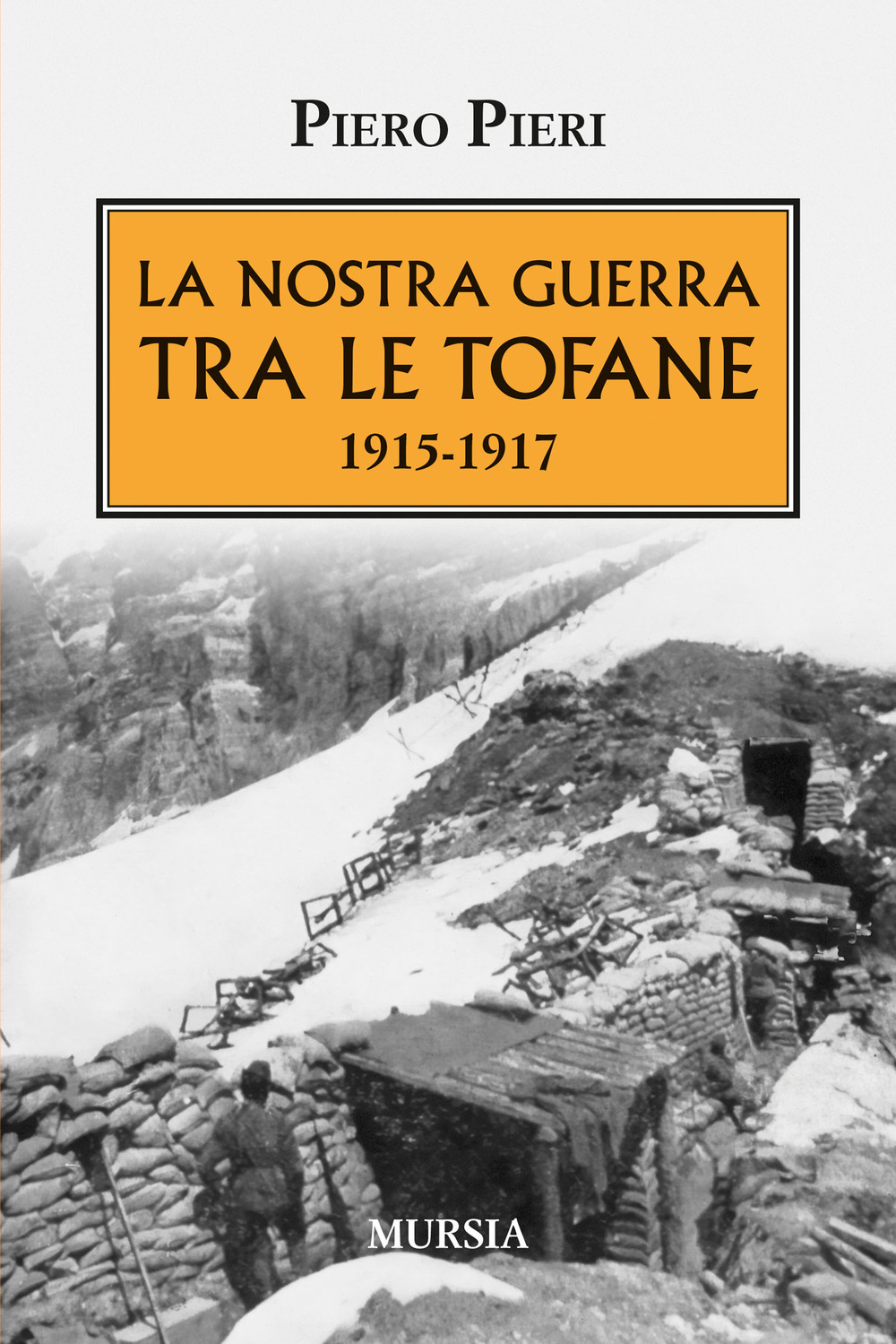 La nostra guerra tra le Tofane 1915-1917