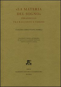 La materia del sogno. Pirandello tra racconto e visione