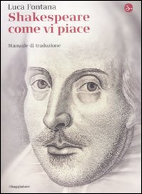 Shakespeare come vi piace. Manuale di traduzione