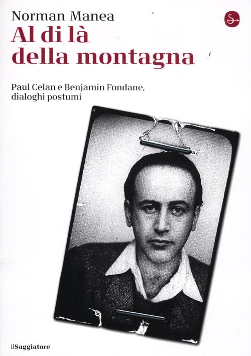 Al di là della montagna, Paul Celan e Benjamin Fondane, Dialoghi postumi