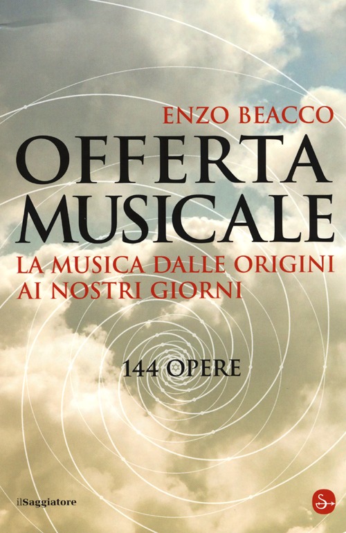 Offerta musicale. La musica dalle origini ai nostri giorni. 144 opere