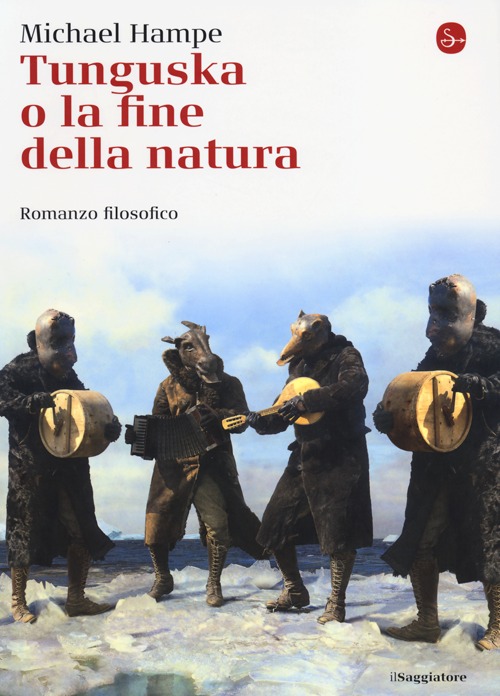 Tunguska o la fine della natura. Romanzo filosofico