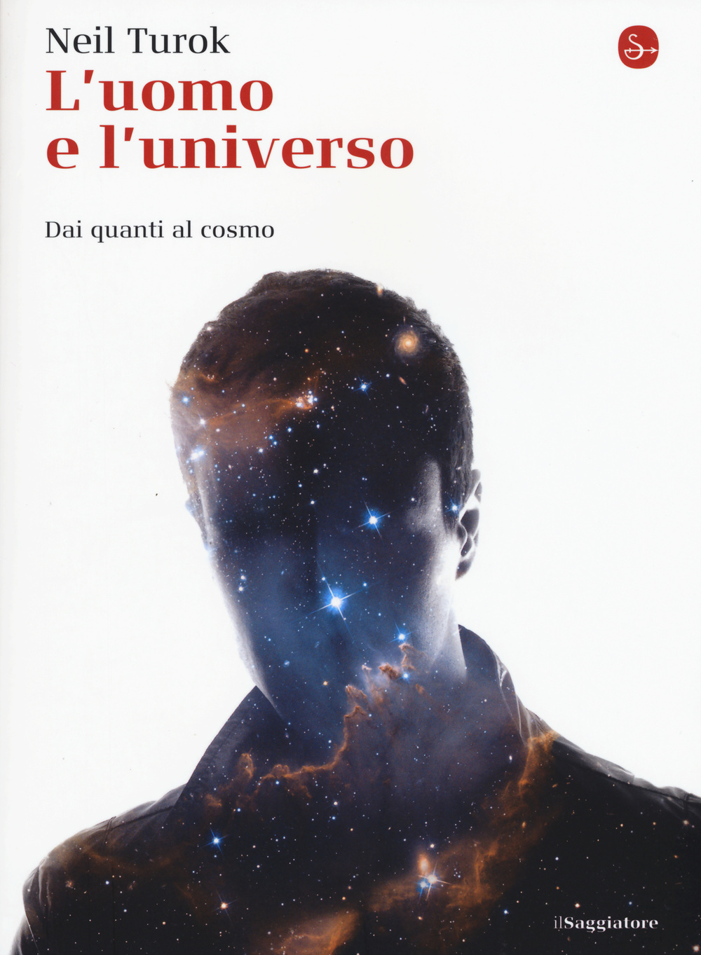 L'uomo e l'universo. Dai quanti al cosmo