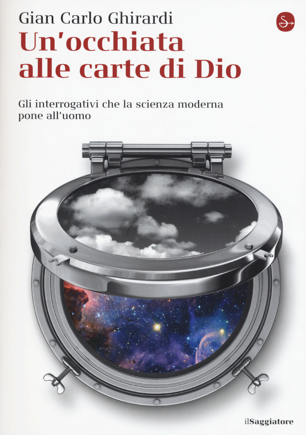 Un'occhiata alle carte di Dio. Gli interrogativi che la scienza moderna pone all'uomo