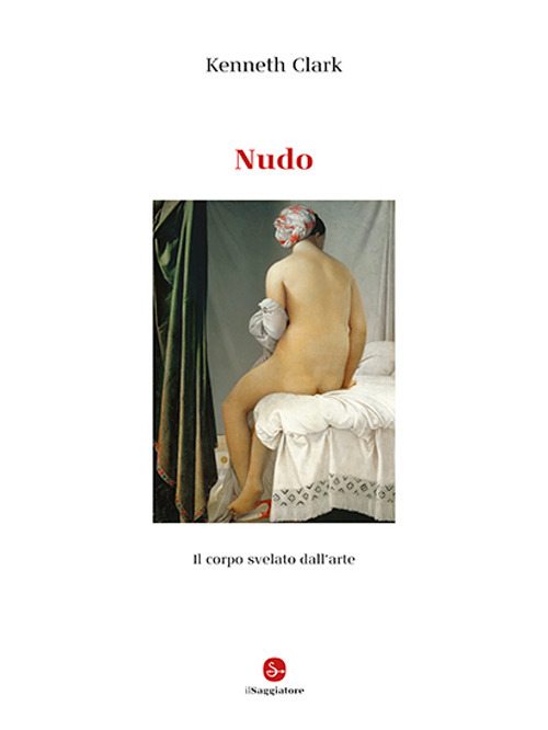 Nudo. Il corpo svelato dall'arte. Ediz. illustrata