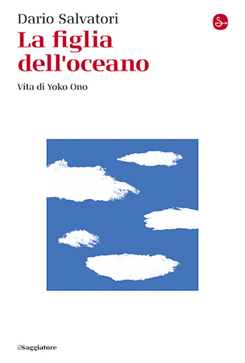 La figlia dell'oceano. Vita di Yoko Ono