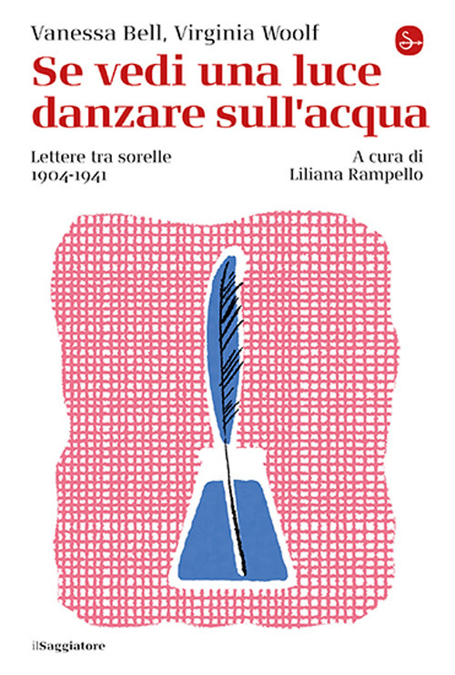 Se vedi una luce danzare sull'acqua. Lettere tra sorelle, 1904-1941