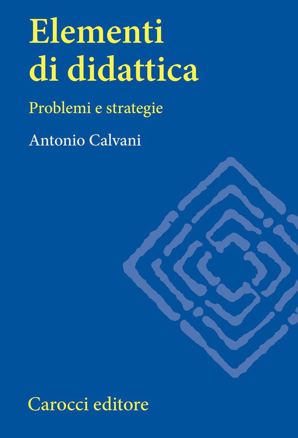 Elementi di didattica. Problemi e strategie