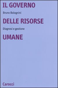 Il governo delle risorse umane. Diagnosi e gestione