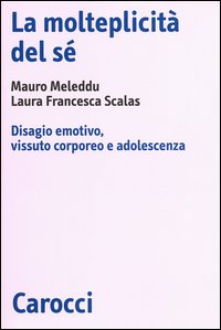 La molteplicità del sé. Disagio emotivo, vissuto corporeo e adolescenza