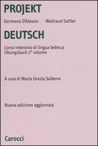 Projekt Deutsch. Corso intensivo di lingua tedesca. Ubungsbuch. Vol. 2