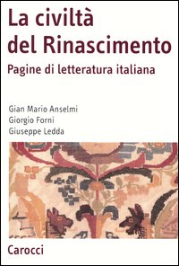 La civiltà del Rinascimento. Pagine di letteratura italiana