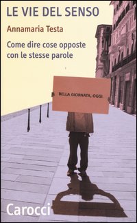 Le vie del senso. Come dire cose opposte con le stesse parole