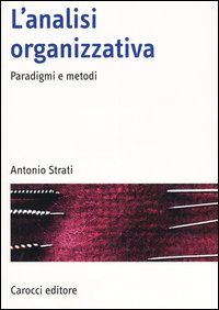 L'analisi organizzativa. Paradigmi e metodi