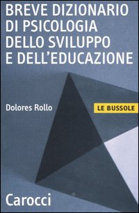 Breve dizionario di psicologia dello sviluppo e dell'educazione