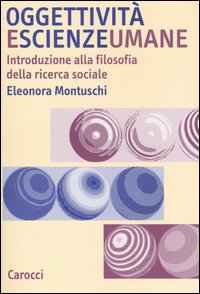 Oggettività e scienze umane. Introduzione alla filosofia della ricerca sociale