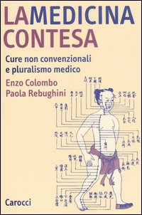 La medicina contesa. Cure non convenzionali e pluralismo medico