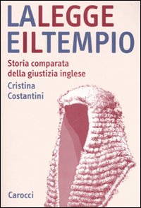 La legge e il tempio. Storia comparata della giustizia inglese