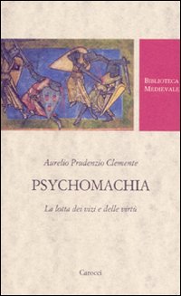 Psychomachia. La lotta dei vizi e delle virtù. Testo latino a fronte. Ediz. critica