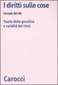 I diritti sulle cose. Teorie della giustizia e validità dei titoli