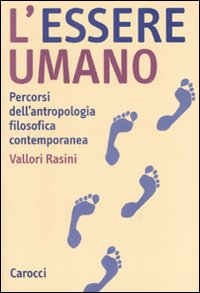 L'essere umano. Percorsi dell'antropologia filosofica contemporanea