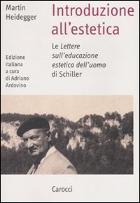 Introduzione all'estetica. Le «Lettere sull'educazione estetica dell'uomo» di Schiller