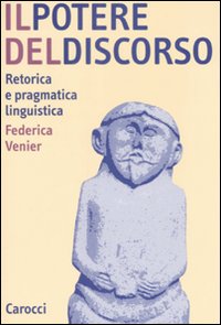 Il potere del discorso. Retorica e pragmatica linguistica