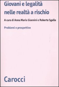 Giovani e legalità nelle realtà a rischio. Problemi e prospettive