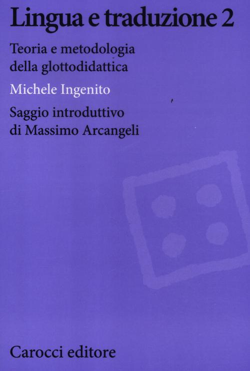 Lingua e traduzione 2. Teoria e metodologia della glottodidattica