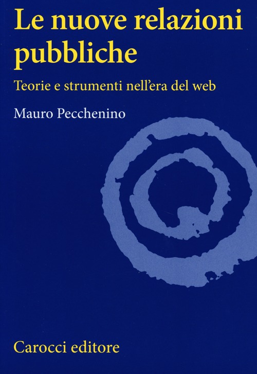 Le nuove relazioni pubbliche. Teorie e strumenti nell'era del web