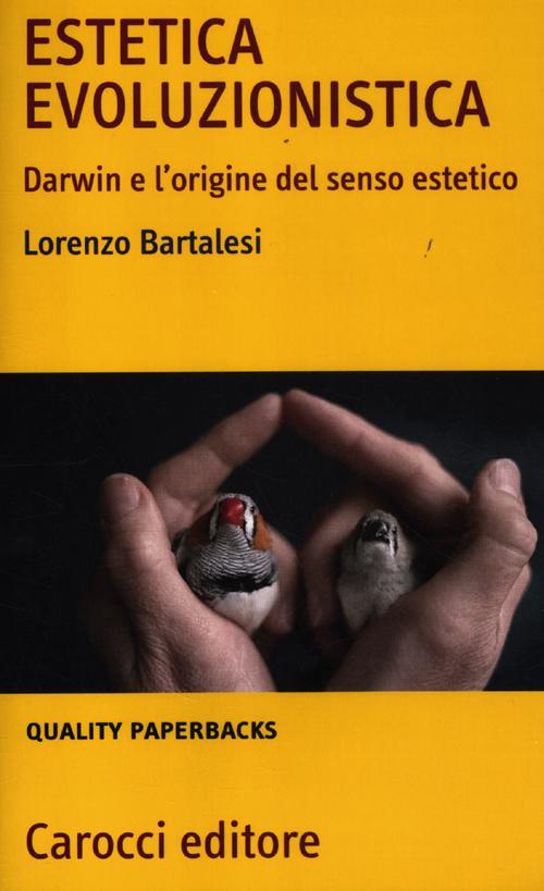 Estetica evoluzionistica. Darwin e l'origine del senso estetico