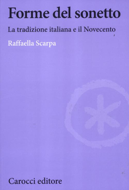 Forme del sonetto. La tradizione italiana e il Novecento