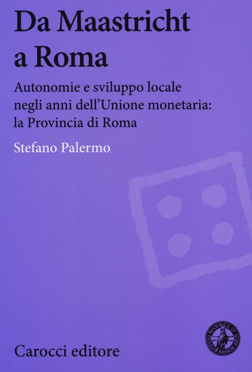 Da Maastricht a Roma. Autonomie e sviluppo locale negli anni dell'Unione monetaria: la Provincia di Roma